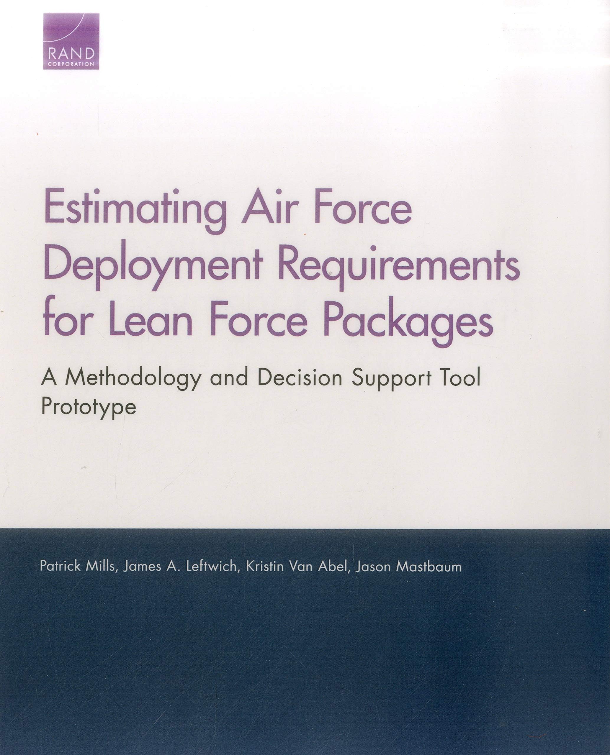 Estimating Air Force Deployment Requirements for Lean Force Packages: A Methodology and Decision Support Tool Prototype