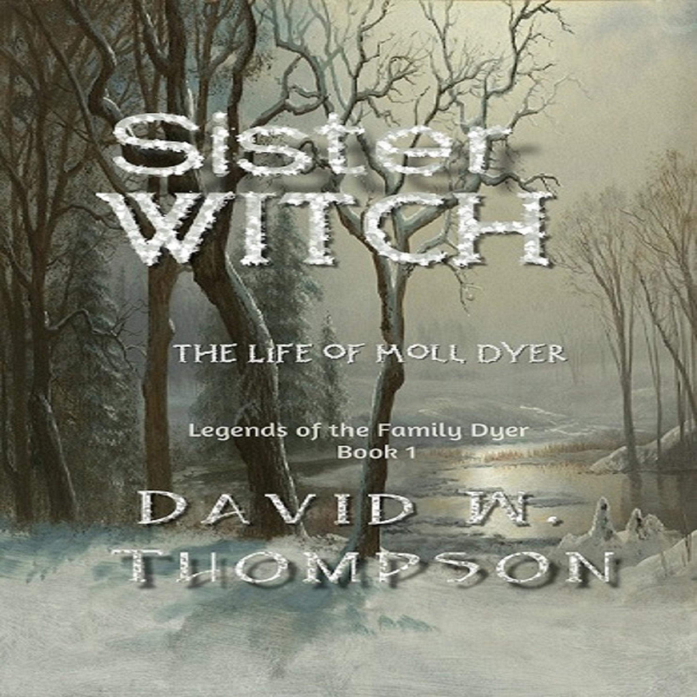 Sister Witch: The Life of Moll Dyer