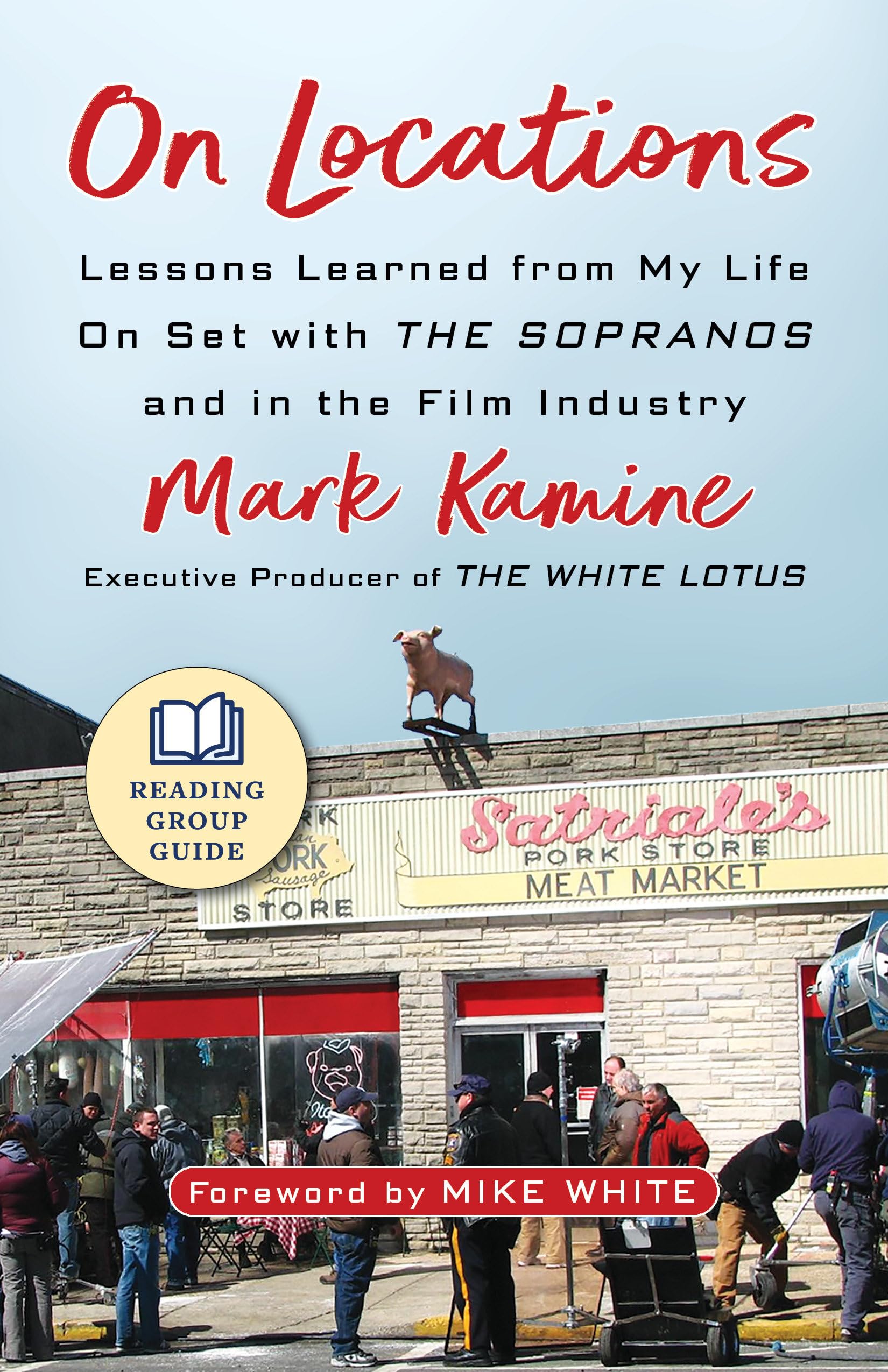 On Locations : Lessons Learned from My Life On Set with The Sopranos and in Film Industry