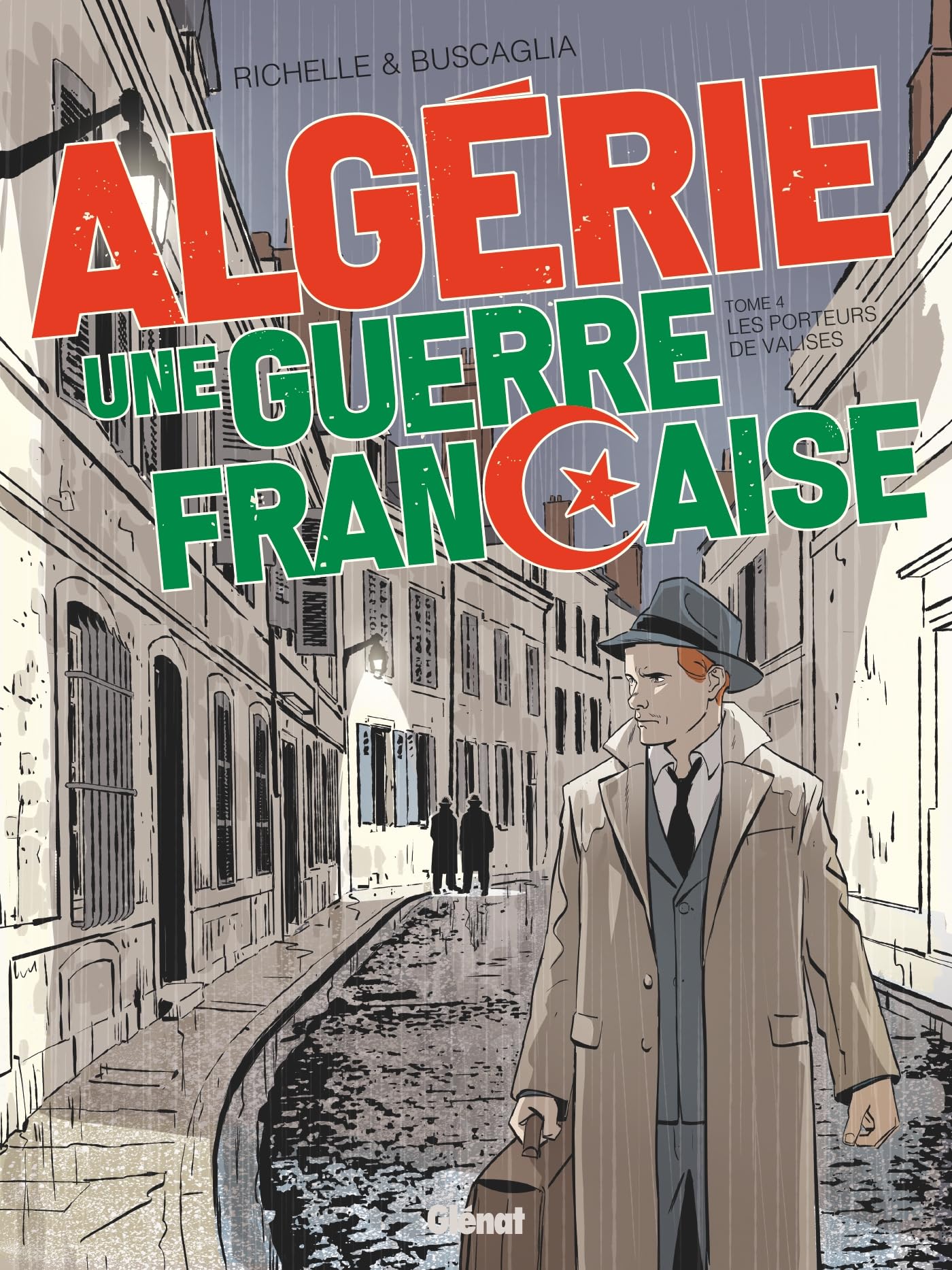 Algérie, une guerre française - Tome 04: Les Porteurs de valises
