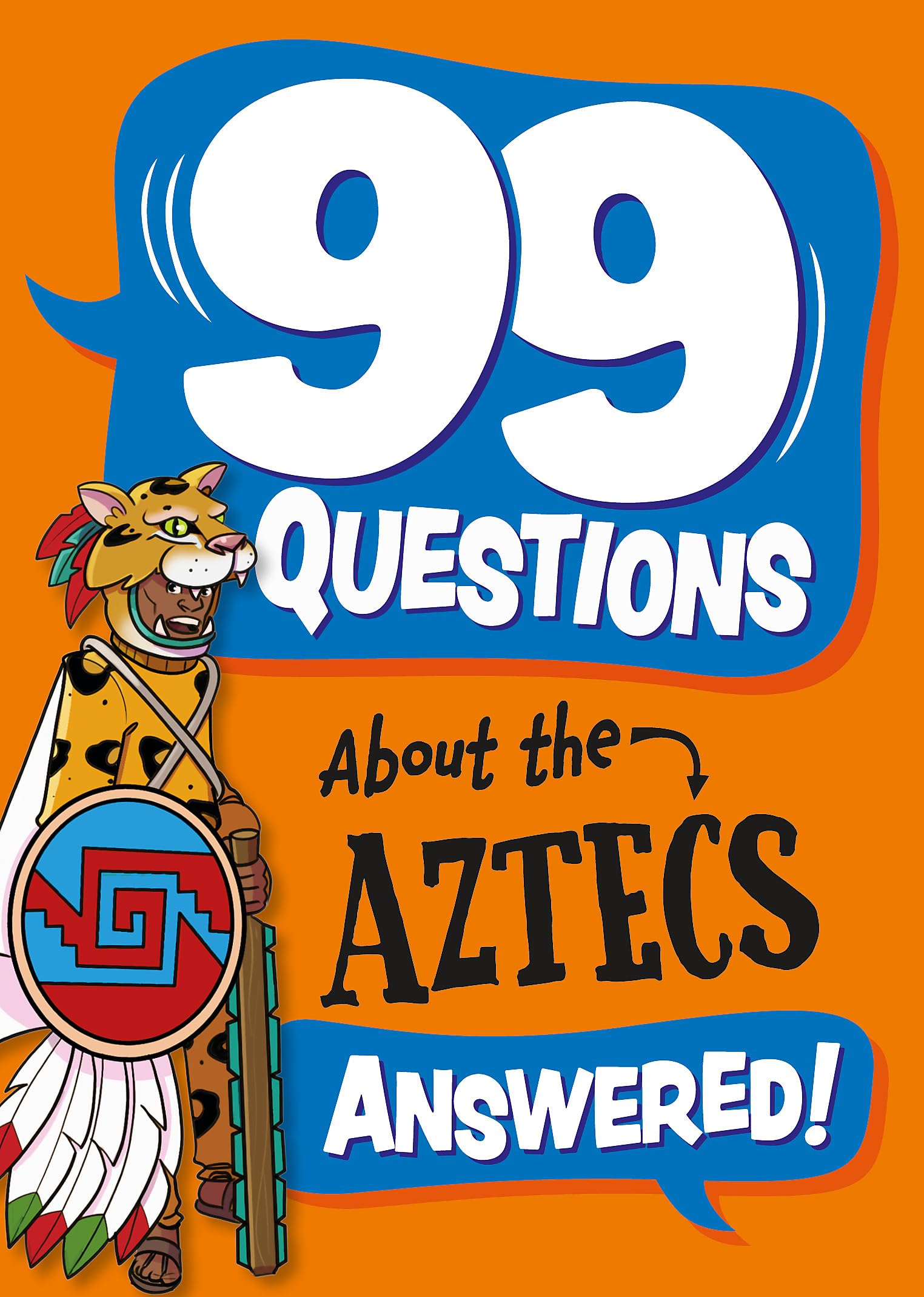 The Aztecs (99 Questions About)