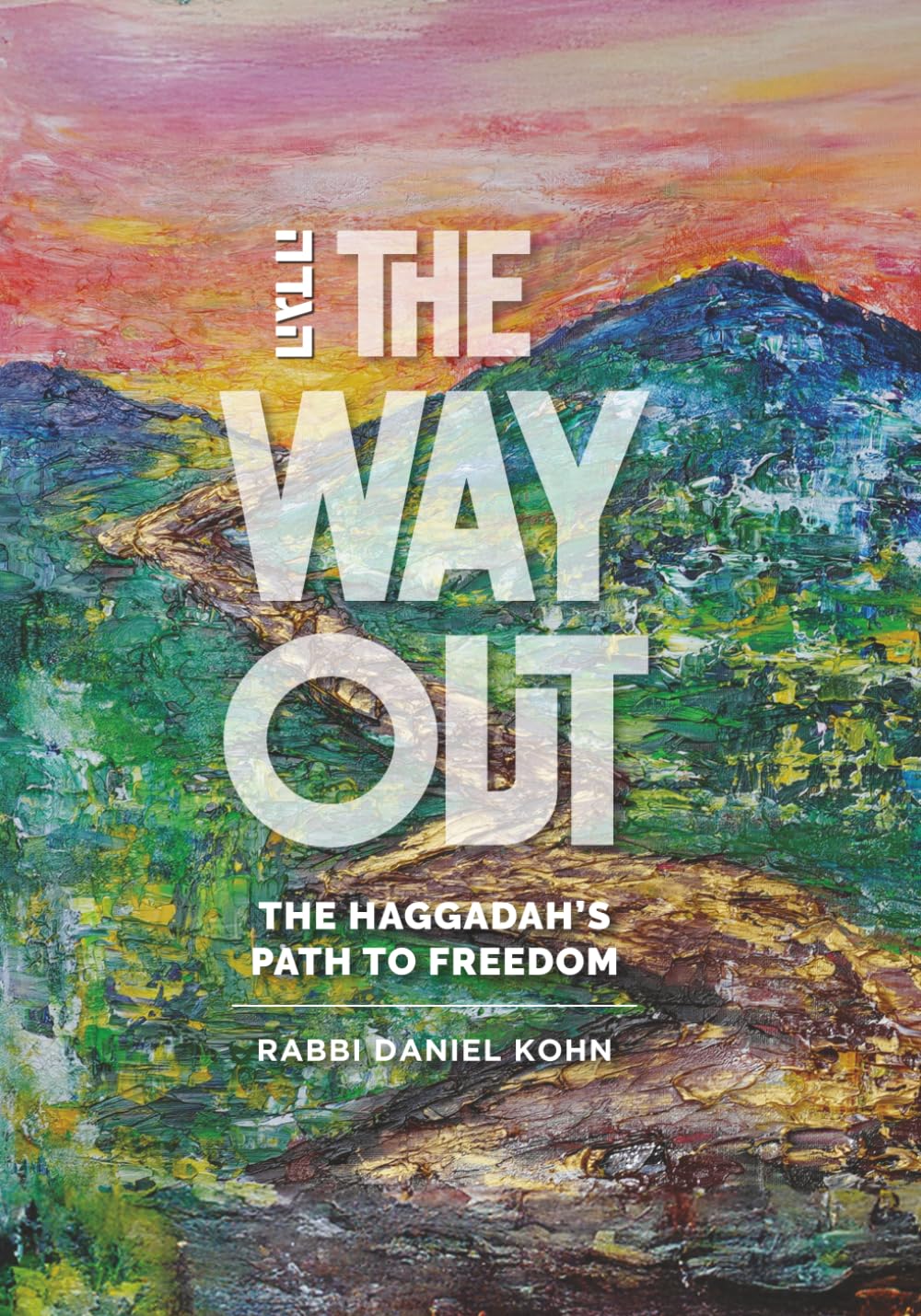 The Way Out: Walking the Haggadah's Path to Freedom: A Guided Companion to the Seder (Pathways to Freedom)