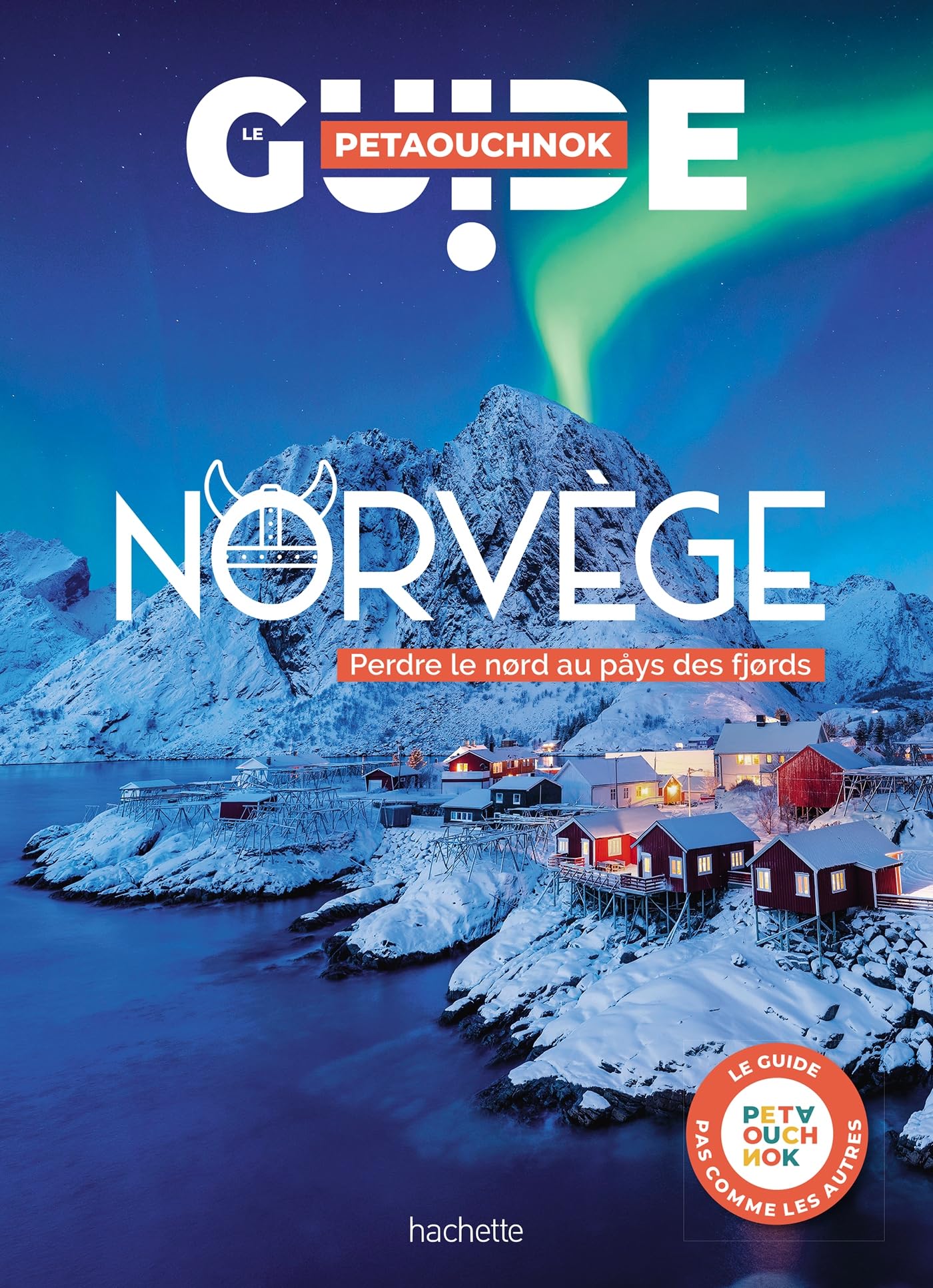 Norvège guide Petaouchnok: Perdre le nord au pays des fjords
