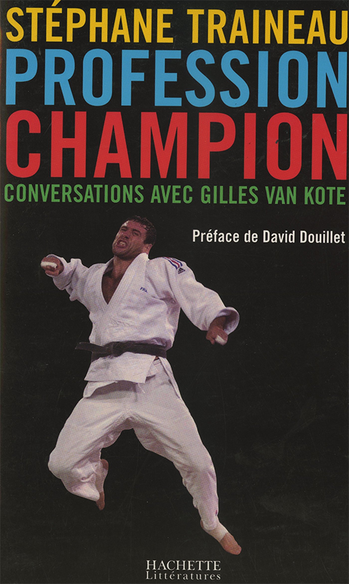 Profession Champion: Conversations avec Gilles van Kote (French Edition)