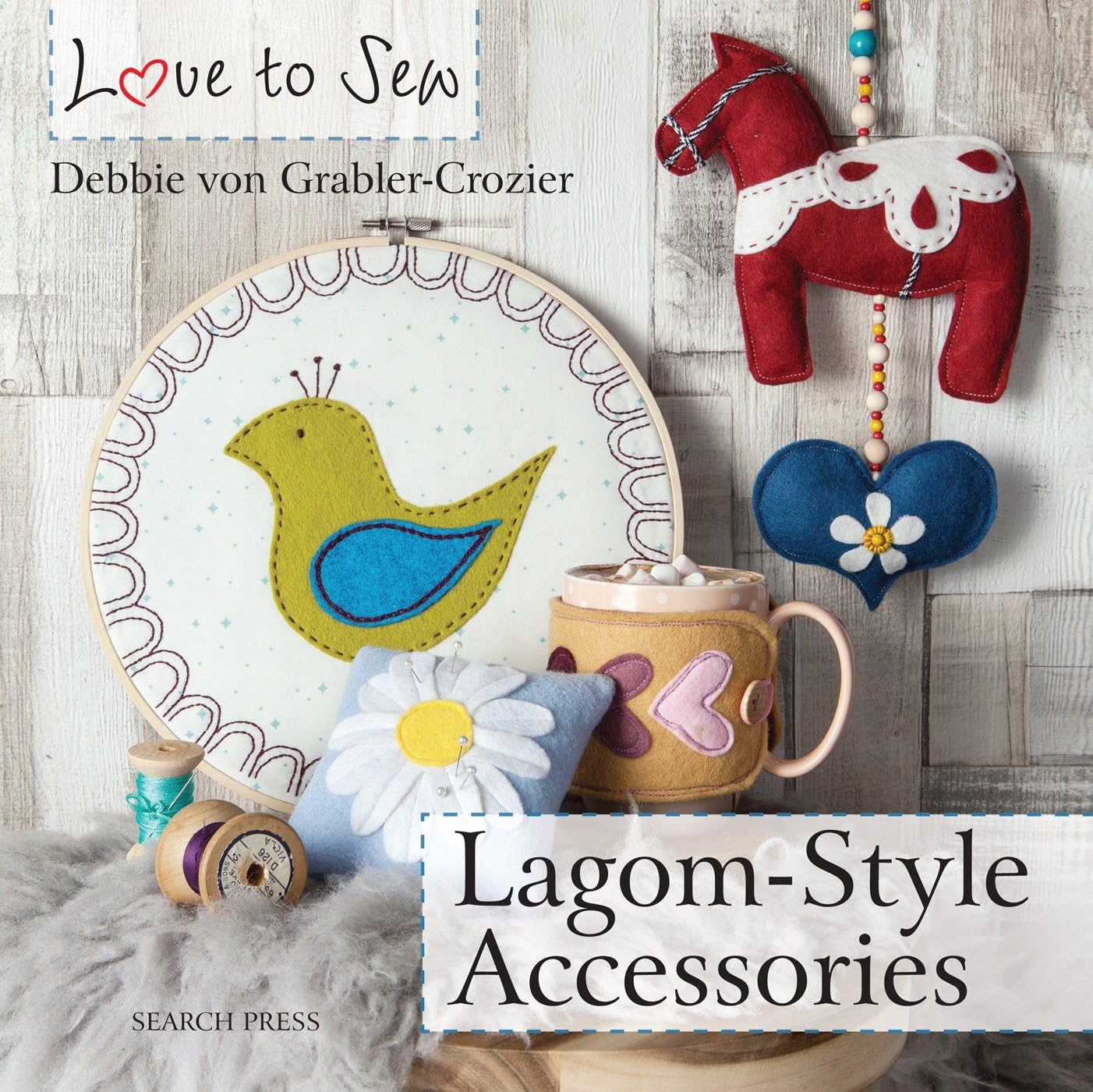 Love to Sew: Lagom-Style Accessories-Debbie von Grabler-Crozier