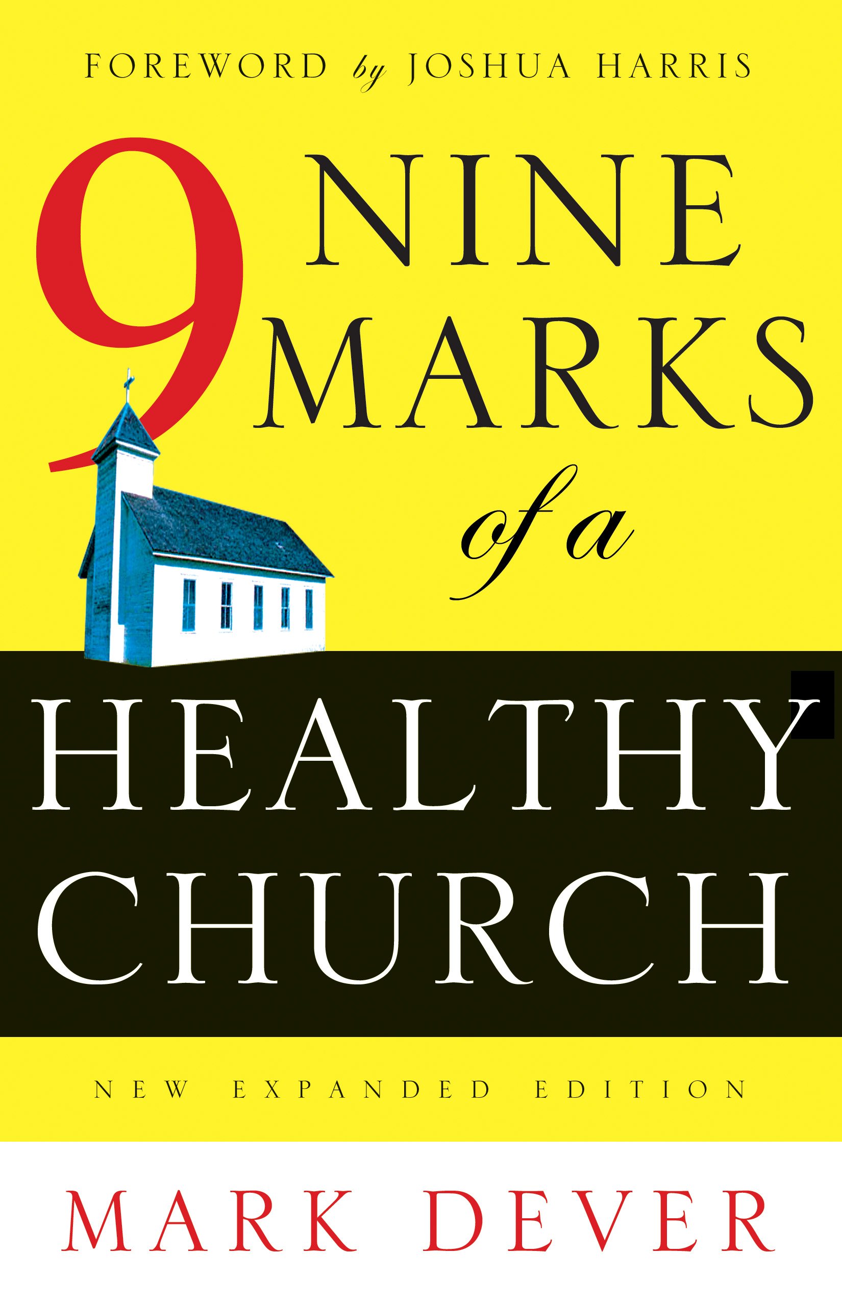Nine Marks of a Healthy Church Mark Dever 9781581346312