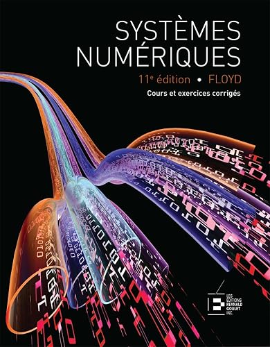 Systèmes numériques : Cours et exercices corrigés. 11ème édition.