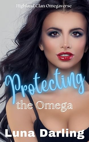 Protecting The Omega: An Omegaverse Romance (Highland Clan Omegaverse Book 3)