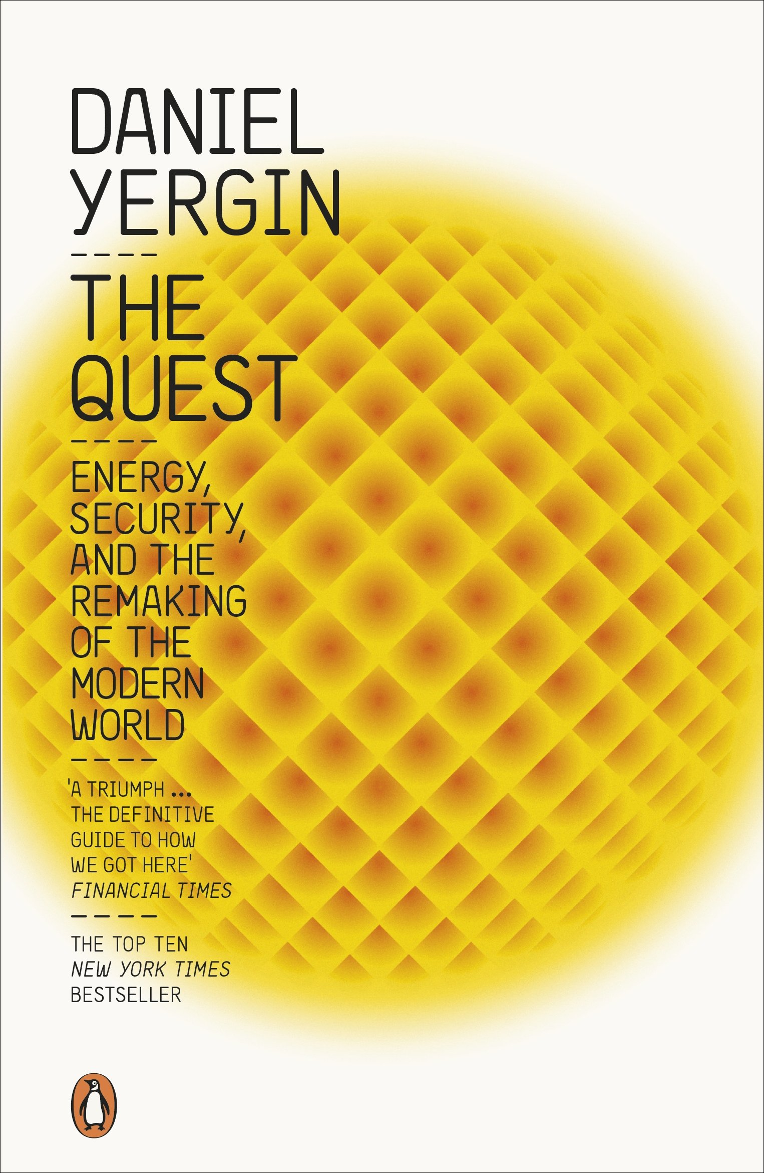 The Quest : Energy, Security and the Remaking of the Modern World