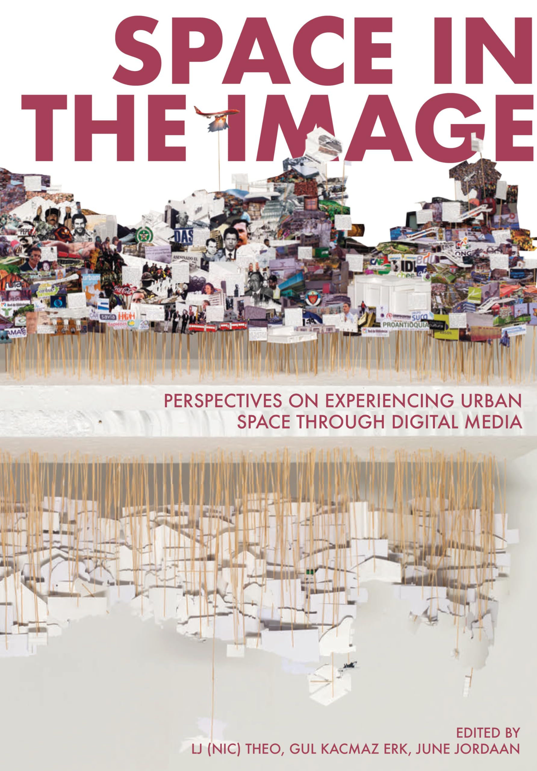 Space in the Image experiencing urban space through digital media English