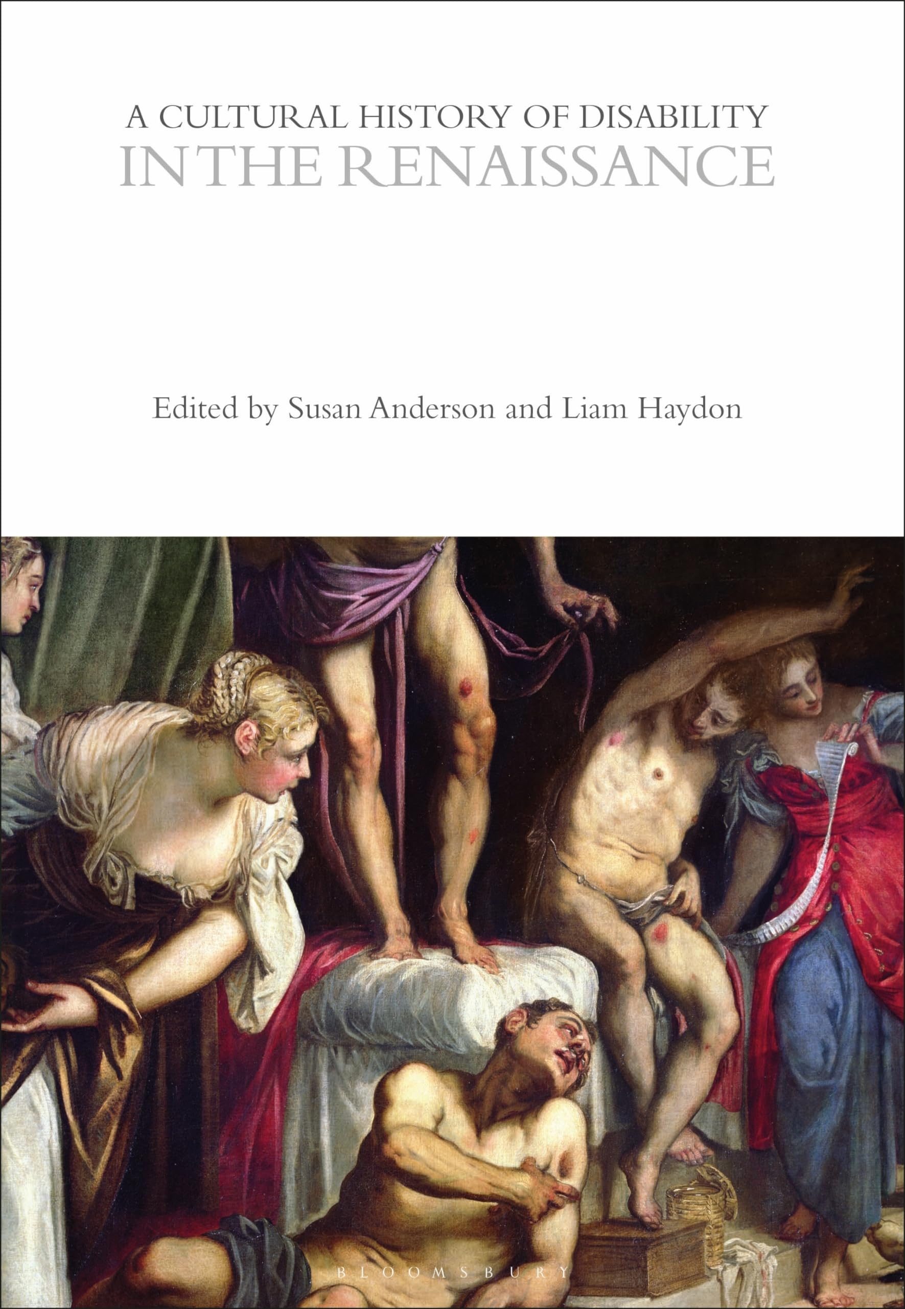 A Cultural History of Disability in the Renaissance (The Cultural Histories Series)