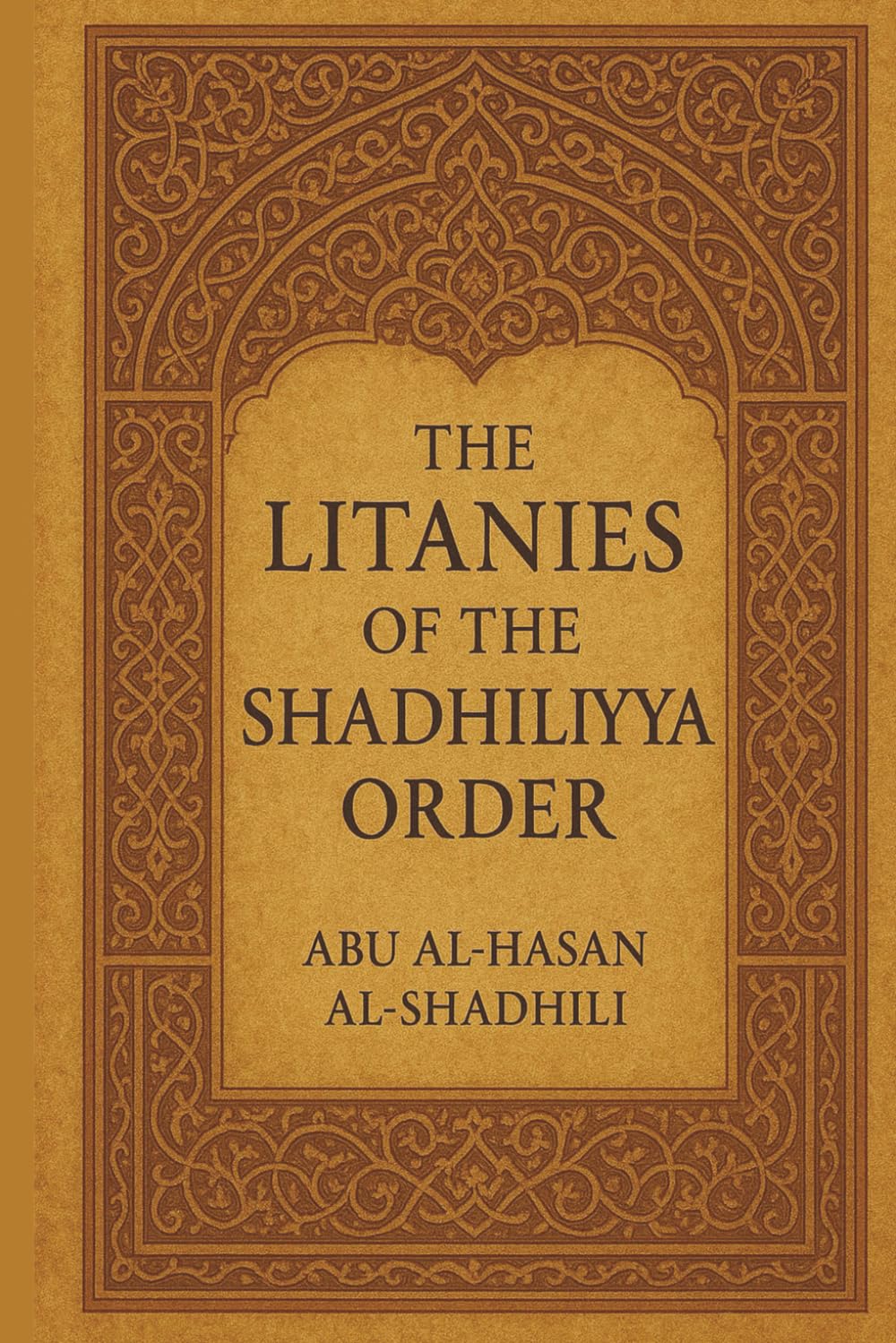 The litanies of the Shadhiliyya Qadiriyya order: English edition      Paperback – August 18, 2025