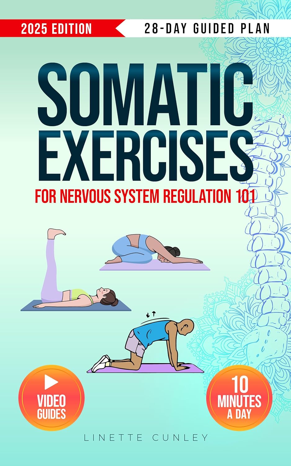 Somatic Exercises for Nervous System Regulation 101: Transform Stress & Overwhelm Into Calm & Power in Just 10 Mins a Day With Your 28-Day Beginner's Plan & 55 Easy Exercises (Gentle Workout Books)      Kindle Edition