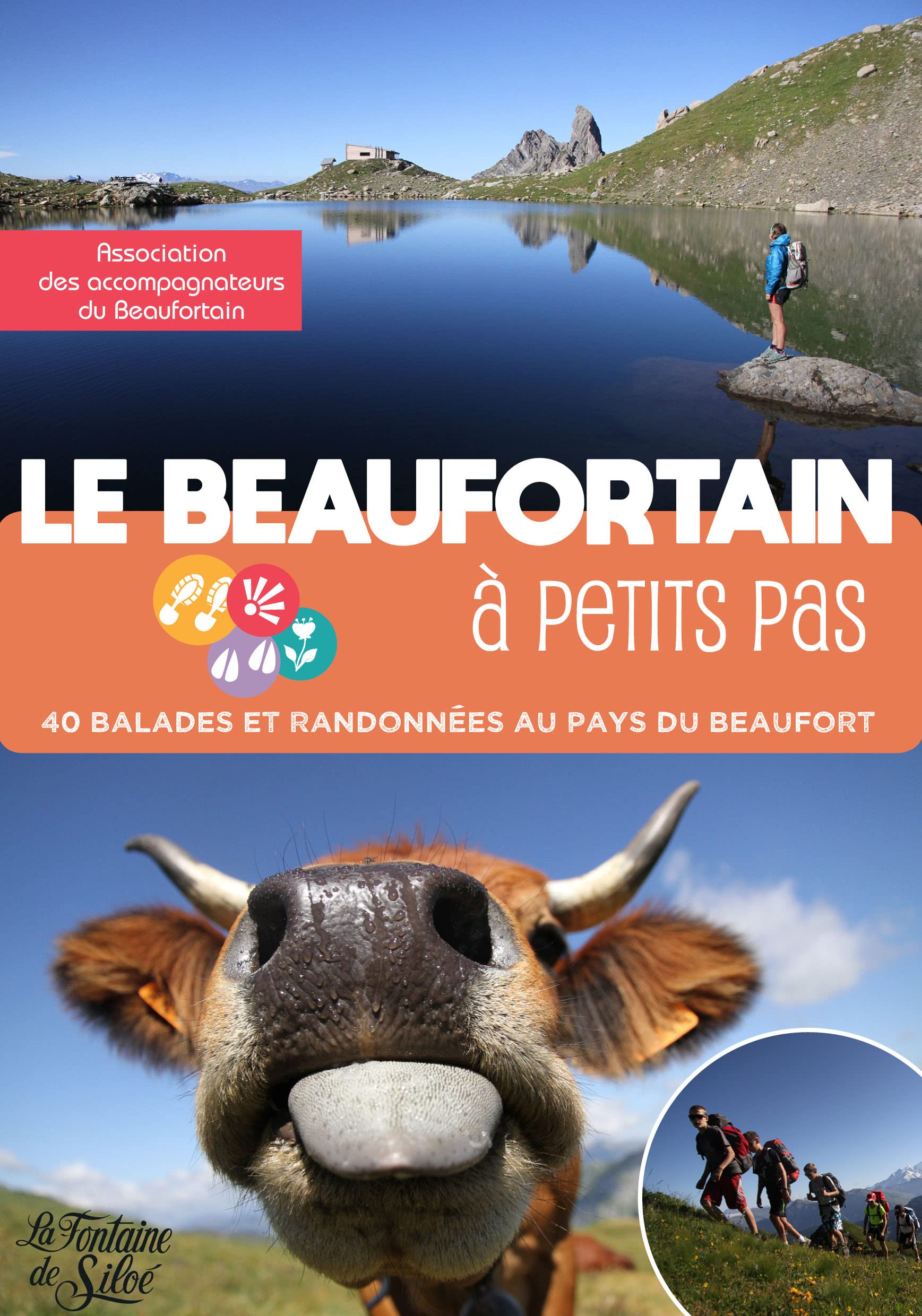 Le Beaufortain à petits pas: 40 balades et randonnées au pays du Beaufort