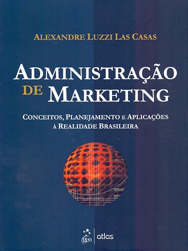 Administração De Marketing: Conceitos, Planejamento E Aplicações À Realidade Brasileira