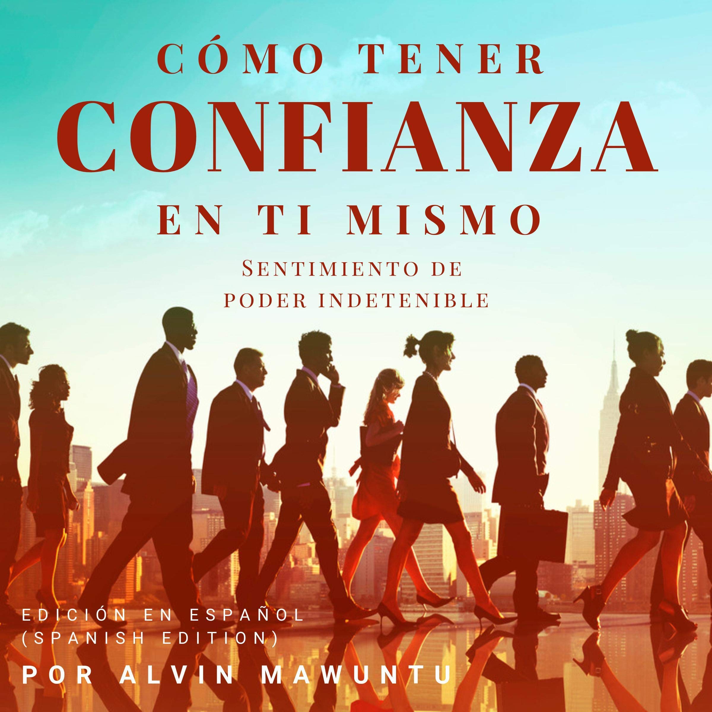 Cover art for Cómo tener confianza en ti mismo [How to Become Confident]