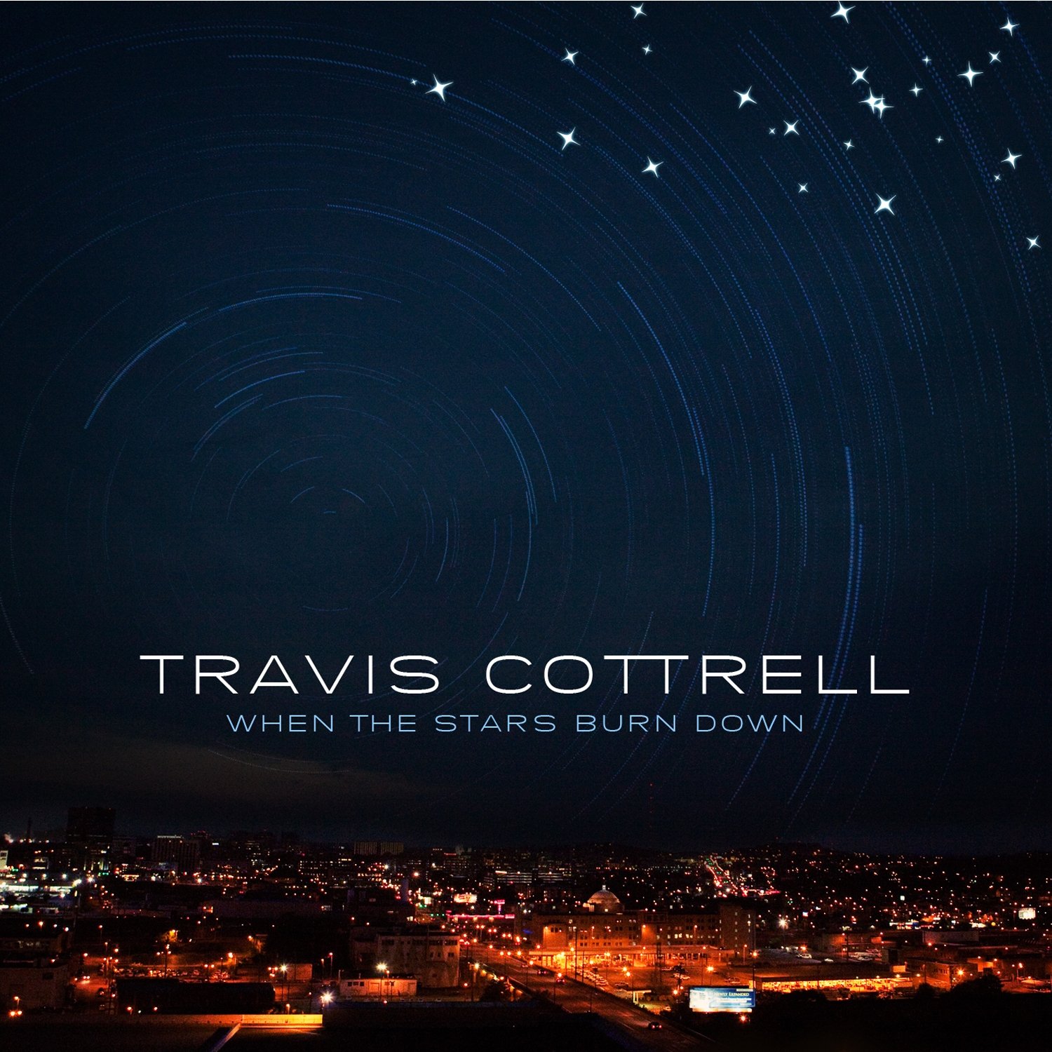 When The Stars Burn Down [Audio CD] Cottrell, Travis