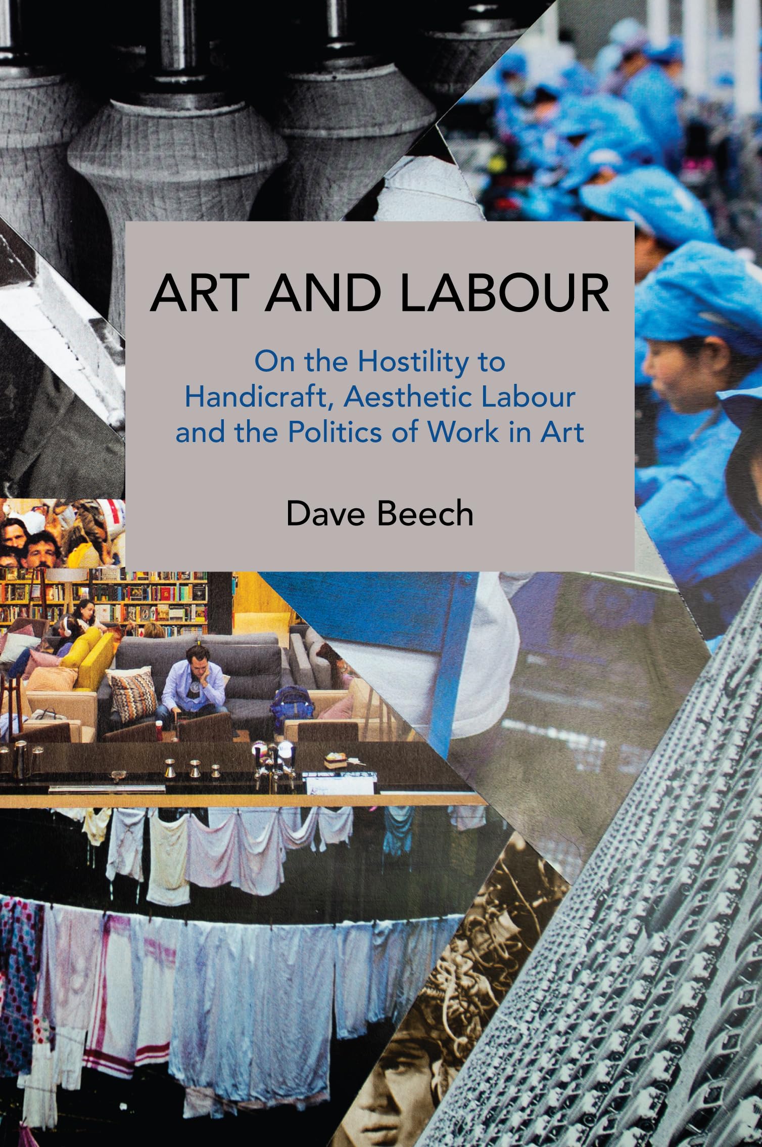 Art and Labour: On the Hostility to Handicraft, Aesthetic Labour