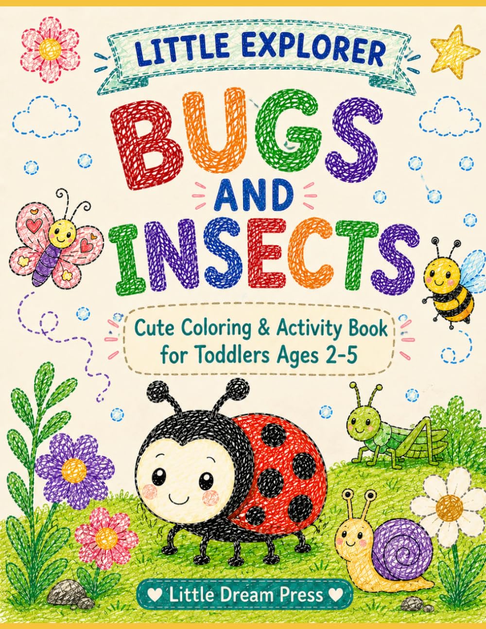 Bugs & Insects Coloring Book For Kids age 2-5: Fun and Easy Coloring Pages for Toddlers & Preschoolers (Little Explorer Series)