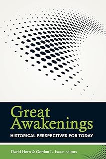 Great Awakenings: Historical Perspectives for Today