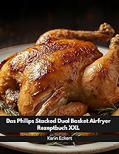 Das Philips Stacked Dual Basket Airfryer Rezeptbuch XXL