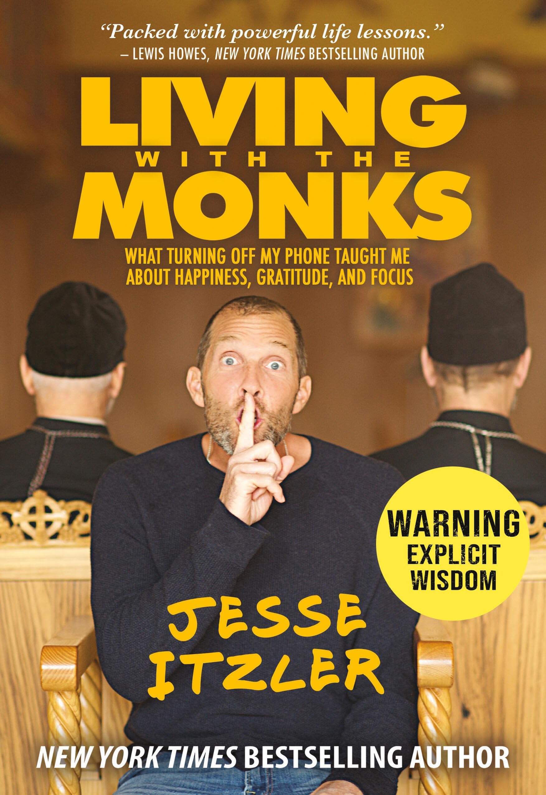 Living with the Monks: What Turning Off My Phone Taught Me about Happiness, Gratitude, and Focus Hardcover – May 29, 2018