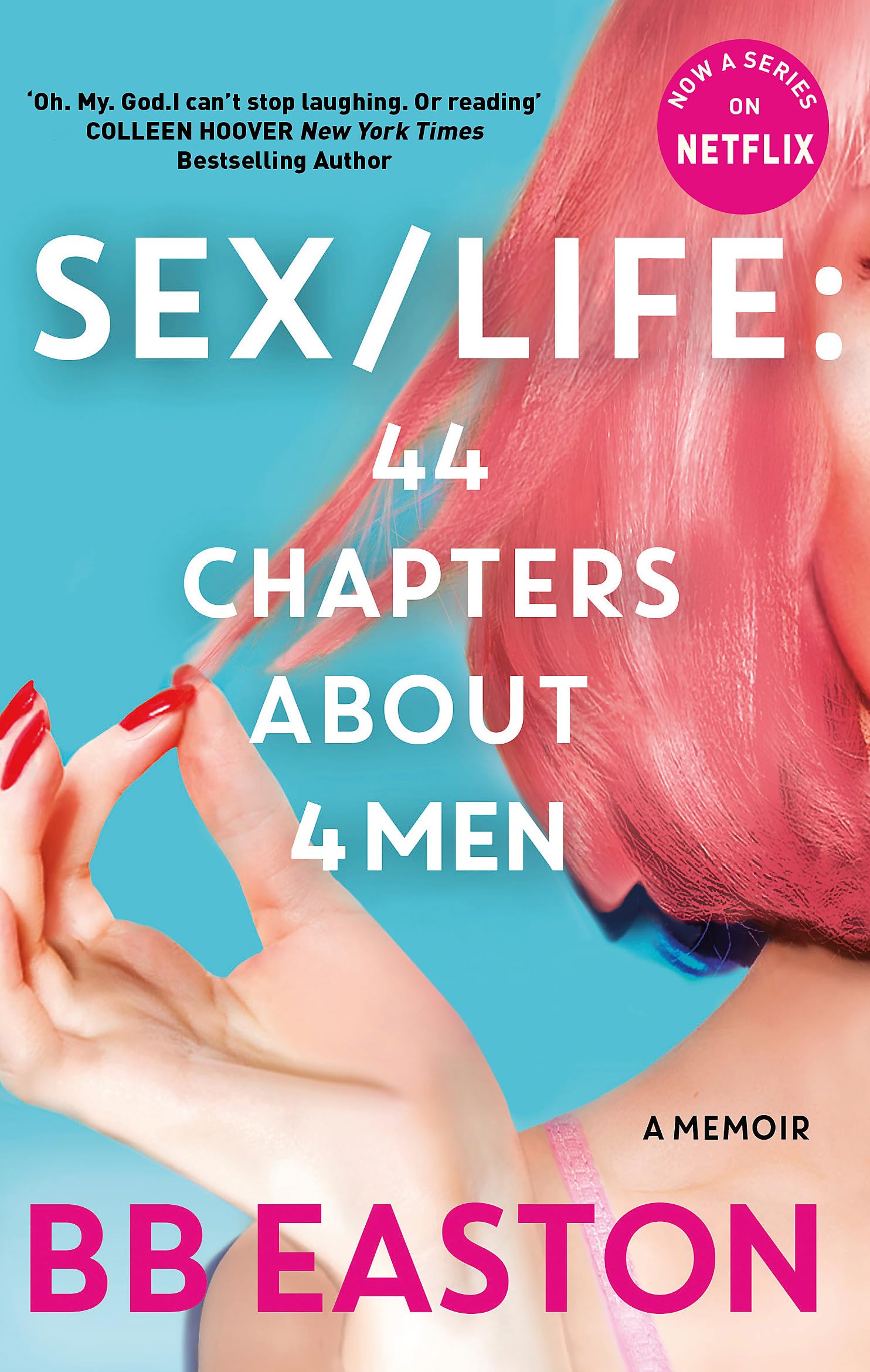 SEX/LIFE: 44 Chapters About 4 Men: Now a series on Netflix by BB Easton NEW