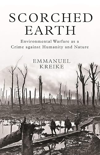 Scorched Earth: Environmental Warfare As a Crime Against Humanity (Human Rights and Crimes Against Humanity)