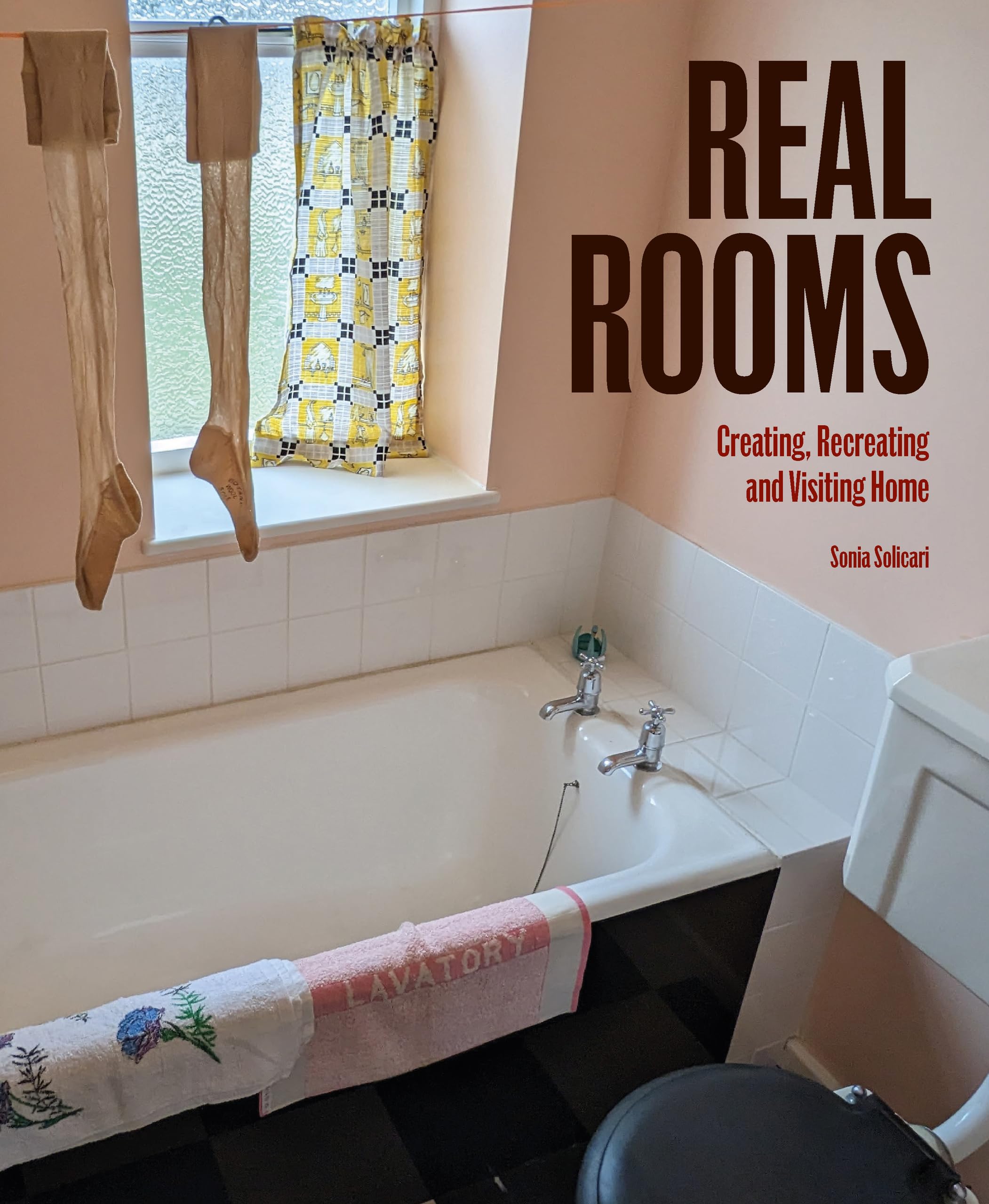 Real Rooms: Creating, Recreating and Visiting Home