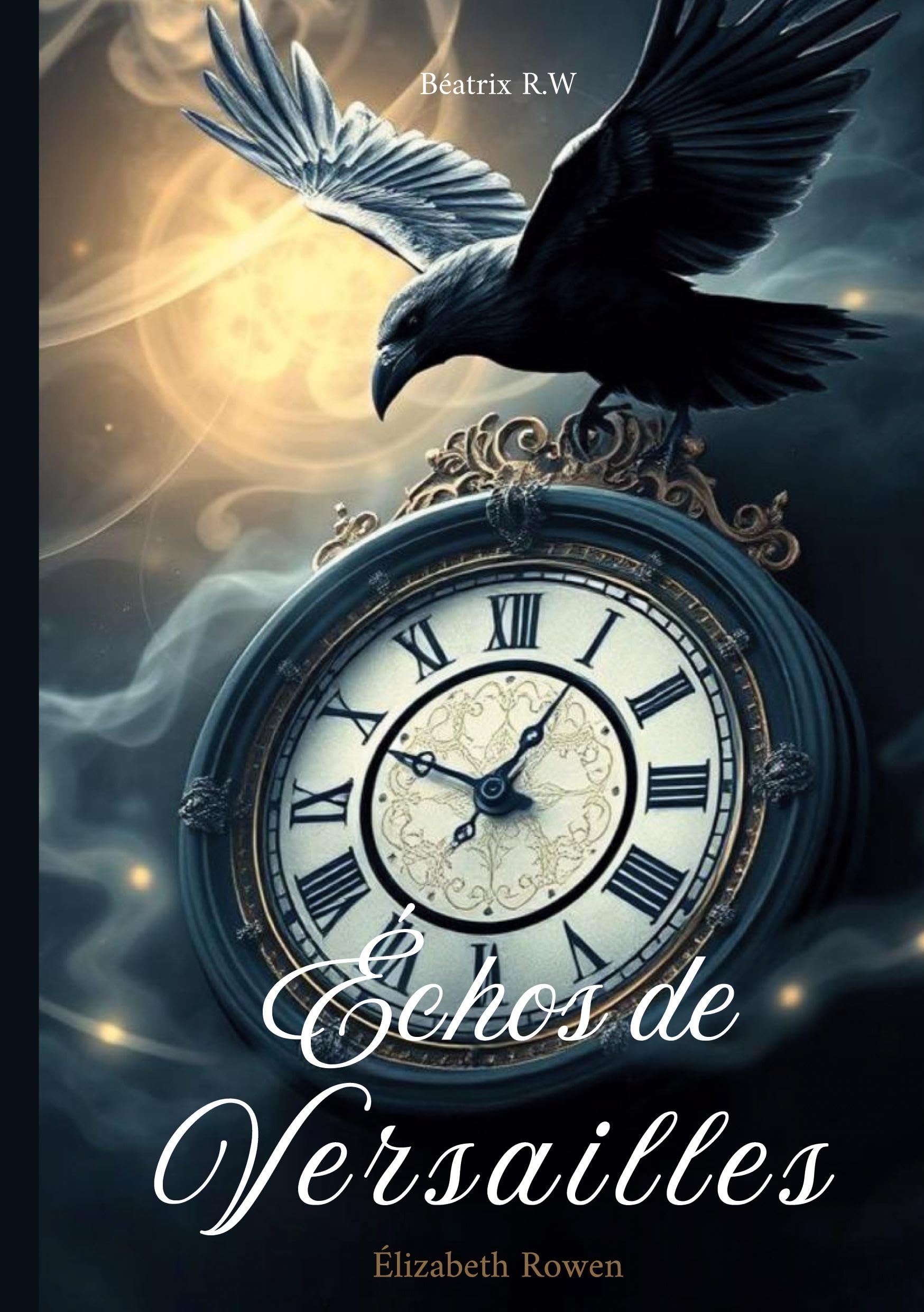 Échos de Versailles: Saga Élizabeth Rowen: 1