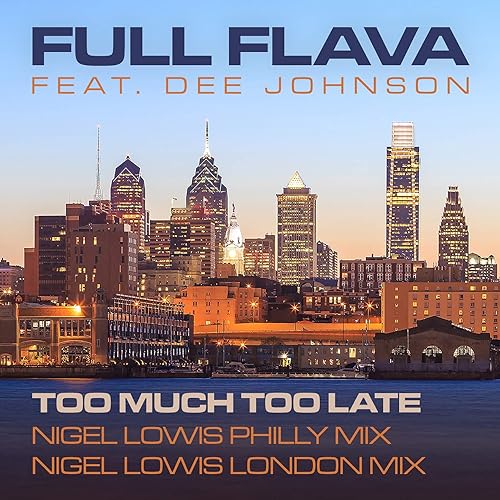 Too Much Too Late (Nigel Lowis Philly Mix Edit) de Full Flava feat. Dee Johnson en Amazon Music - Amazon.es