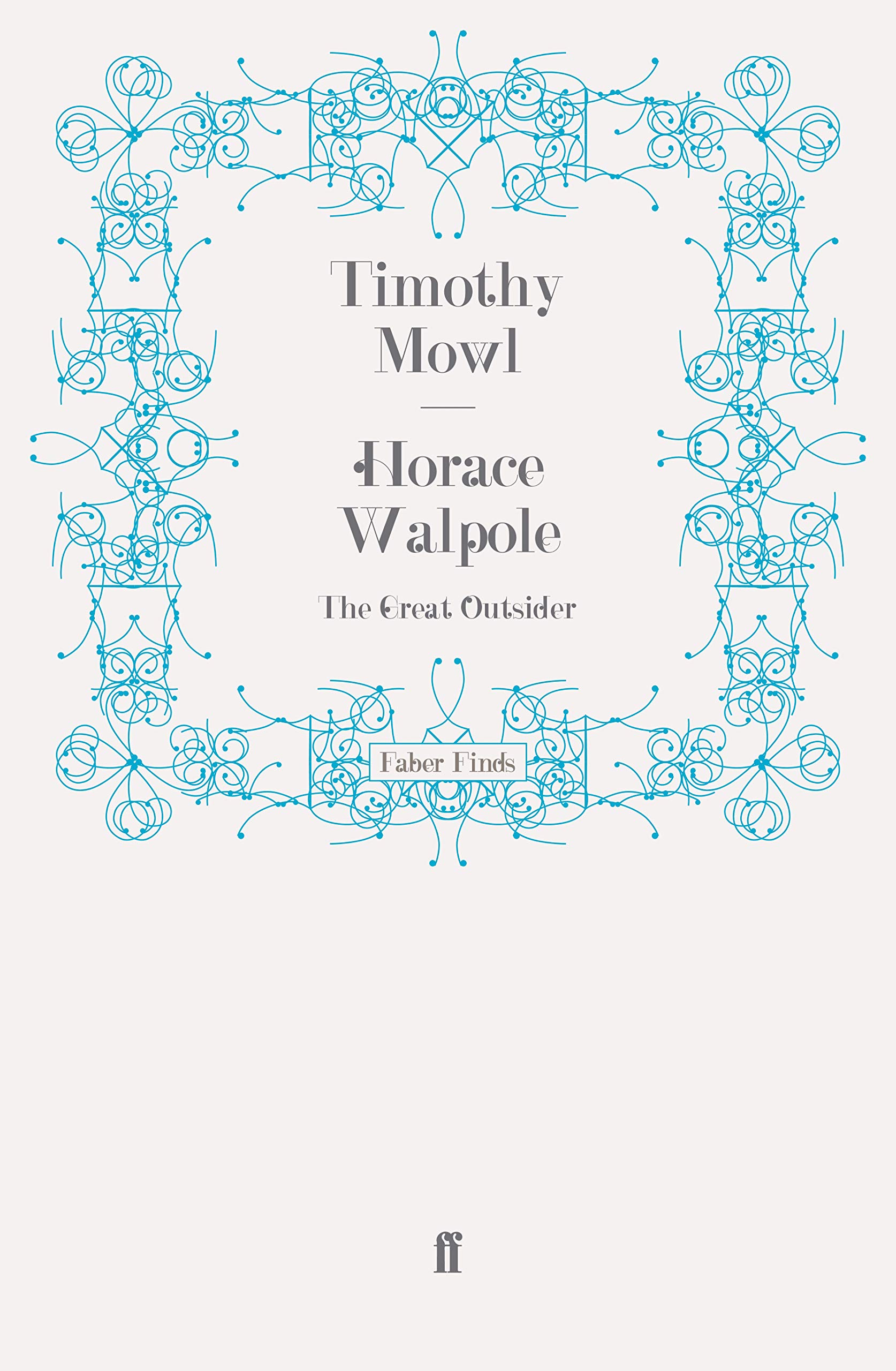 Horace Walpole: The Great Outsider