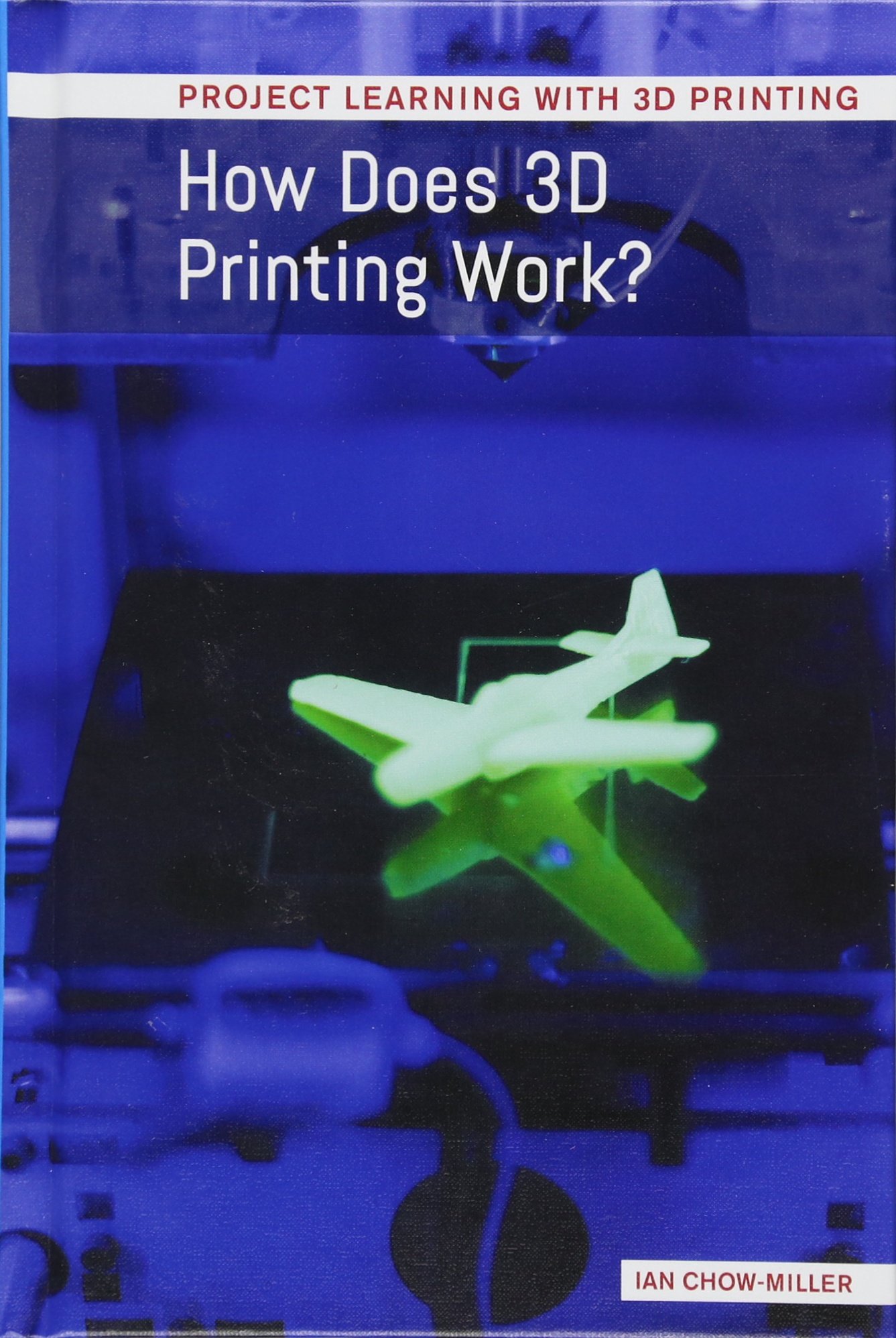 Buy How Does 3d Printing Work? (Project Learning With 3D Printing) — BookShops.in