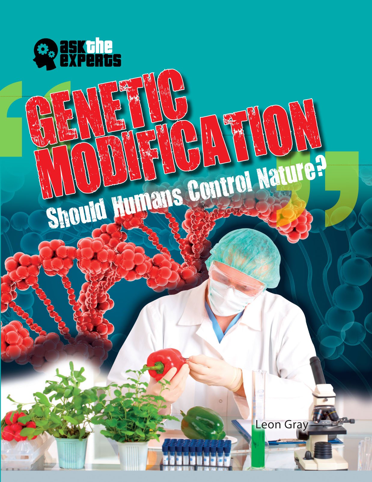 Genetic Modification: Should Humans Control Nature? (Ask the Experts)