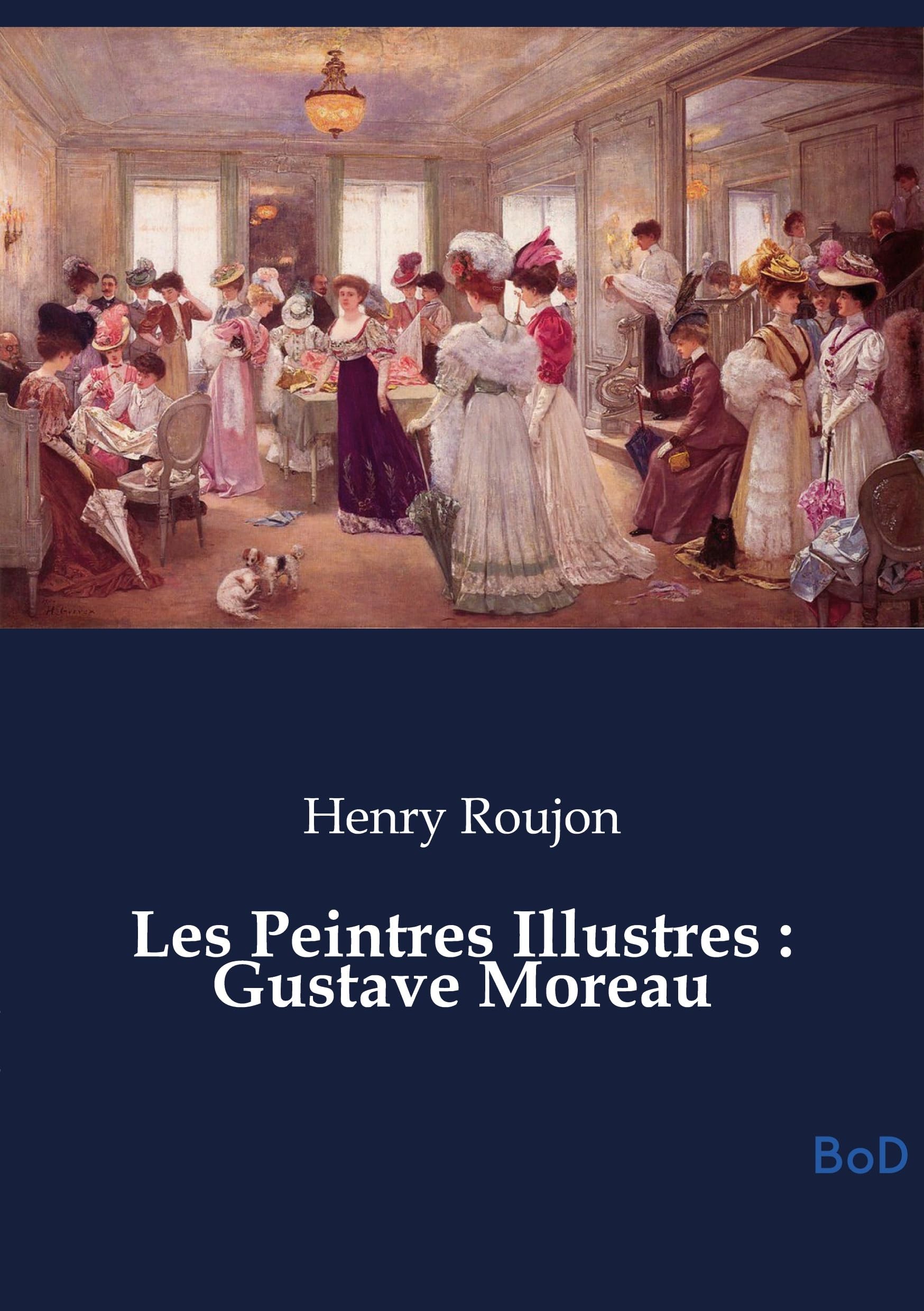Les Peintres Illustres: Gustave Moreau