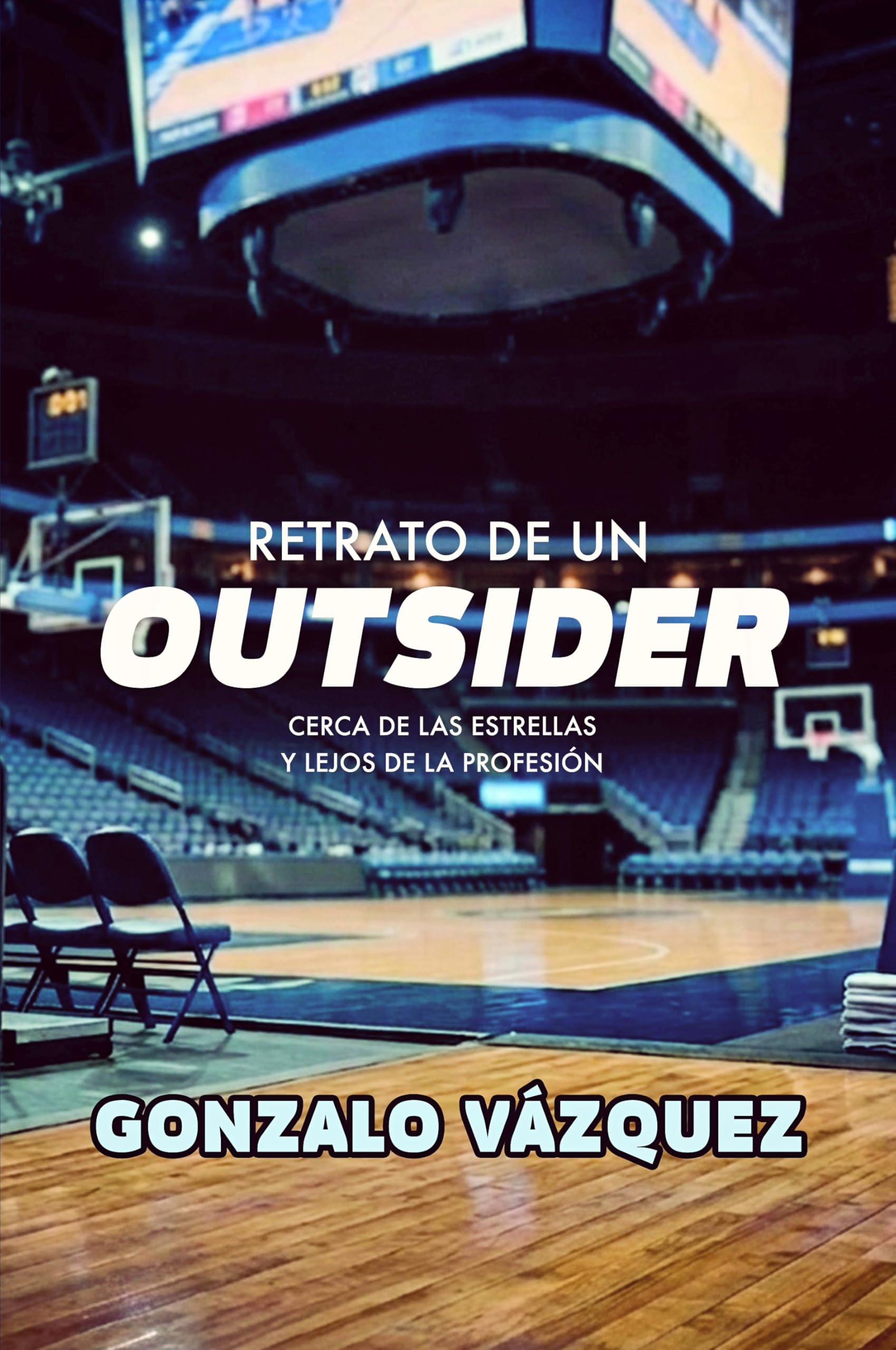 Retrato de un outsider: Cerca de las estrellas y lejos de la profesión (Baloncesto para leer)