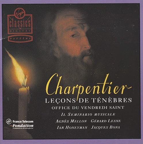 Charpentier Lecons de Ténèbres Office du Vendredi Saint H. 226, 105, 99, 100, 133, 140, 130, 95