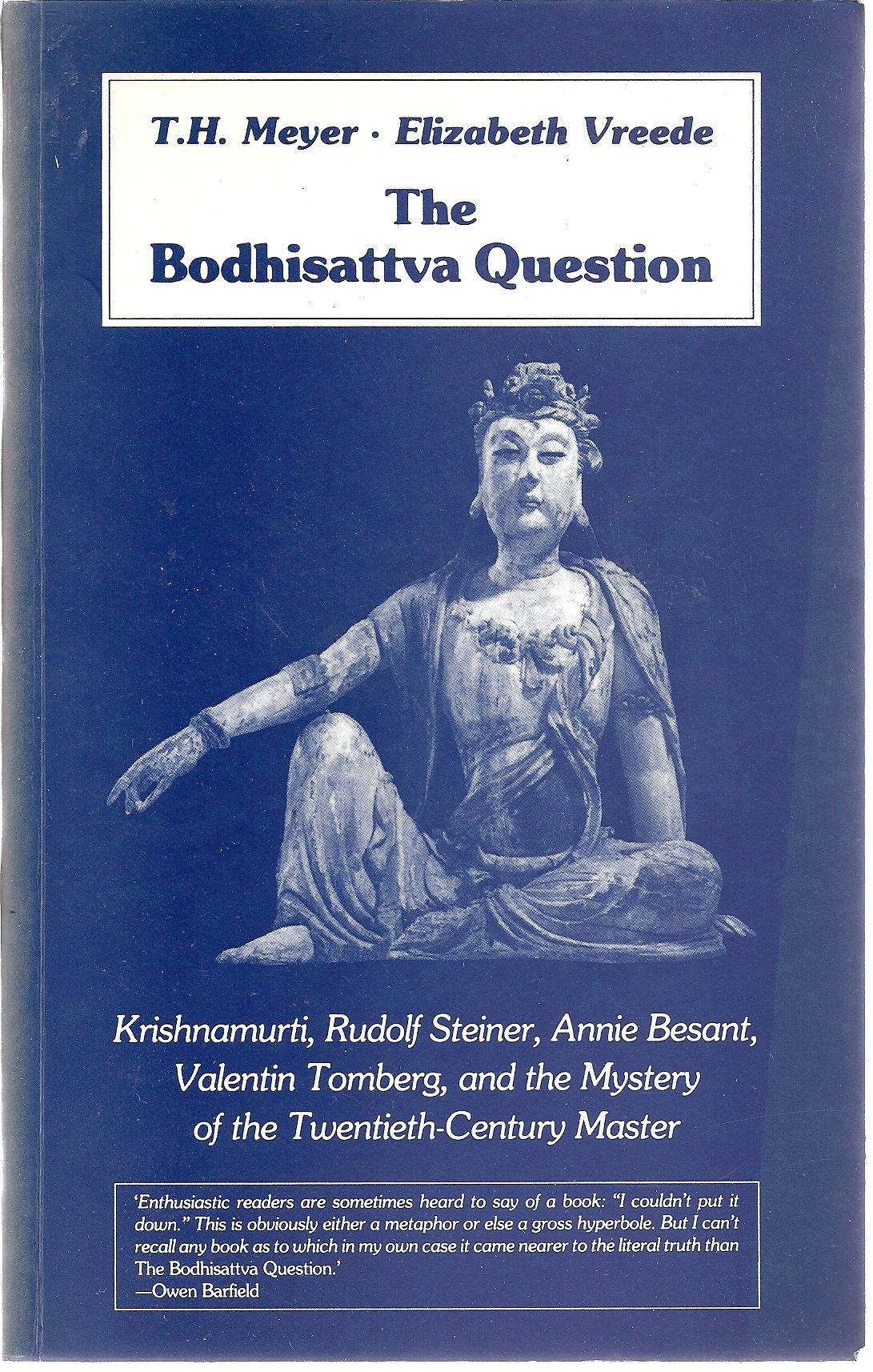 Buy The Bodhisattva Question: Krishnamurti, Rudolf Steiner, Annie Besant, Valentin Tomberg, and the Mystery of the Twentieth-century Master — BookShops.in