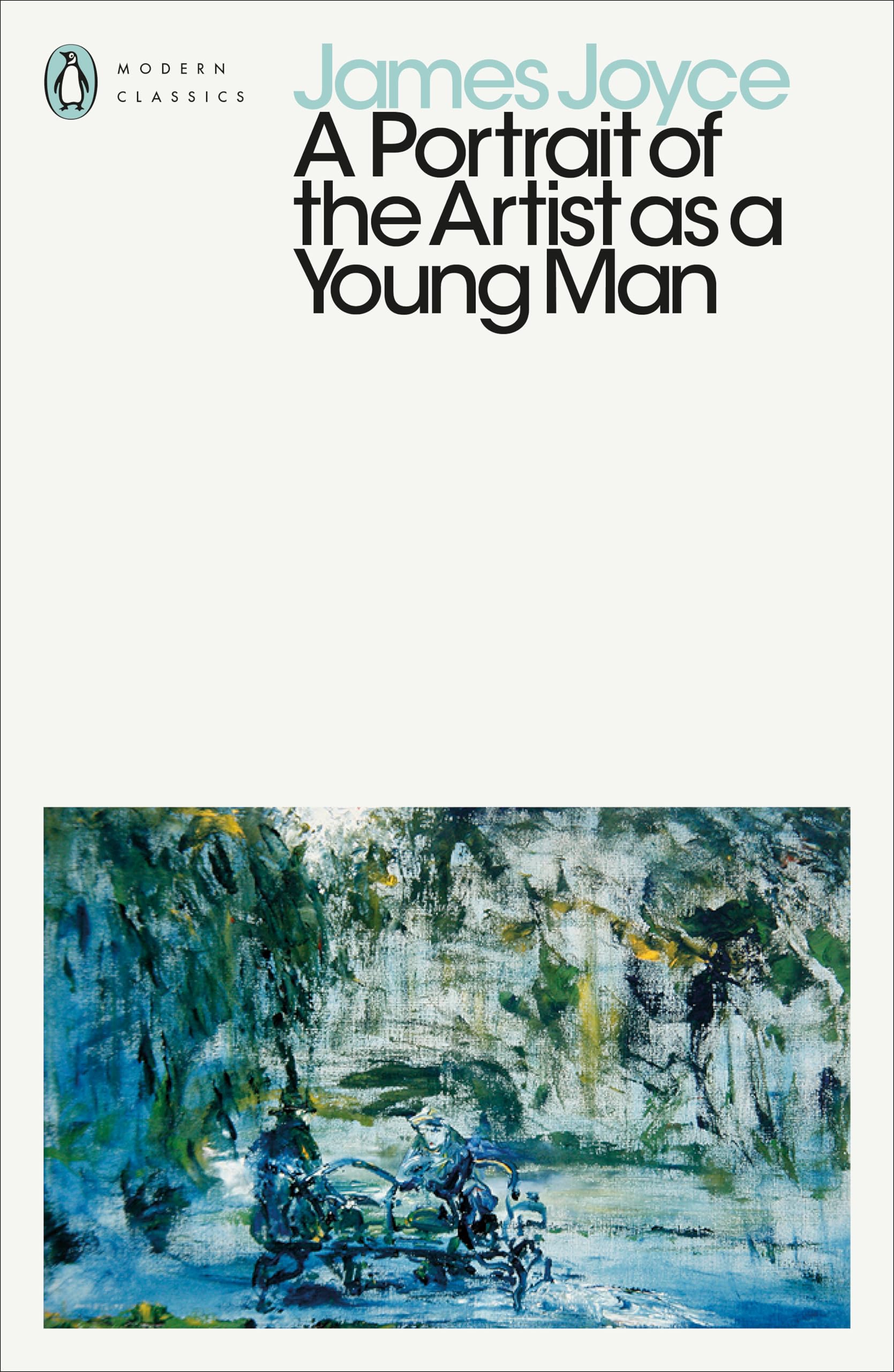 A Portrait of the Artist as a Young Man: James Joyce (Penguin Modern Classics)