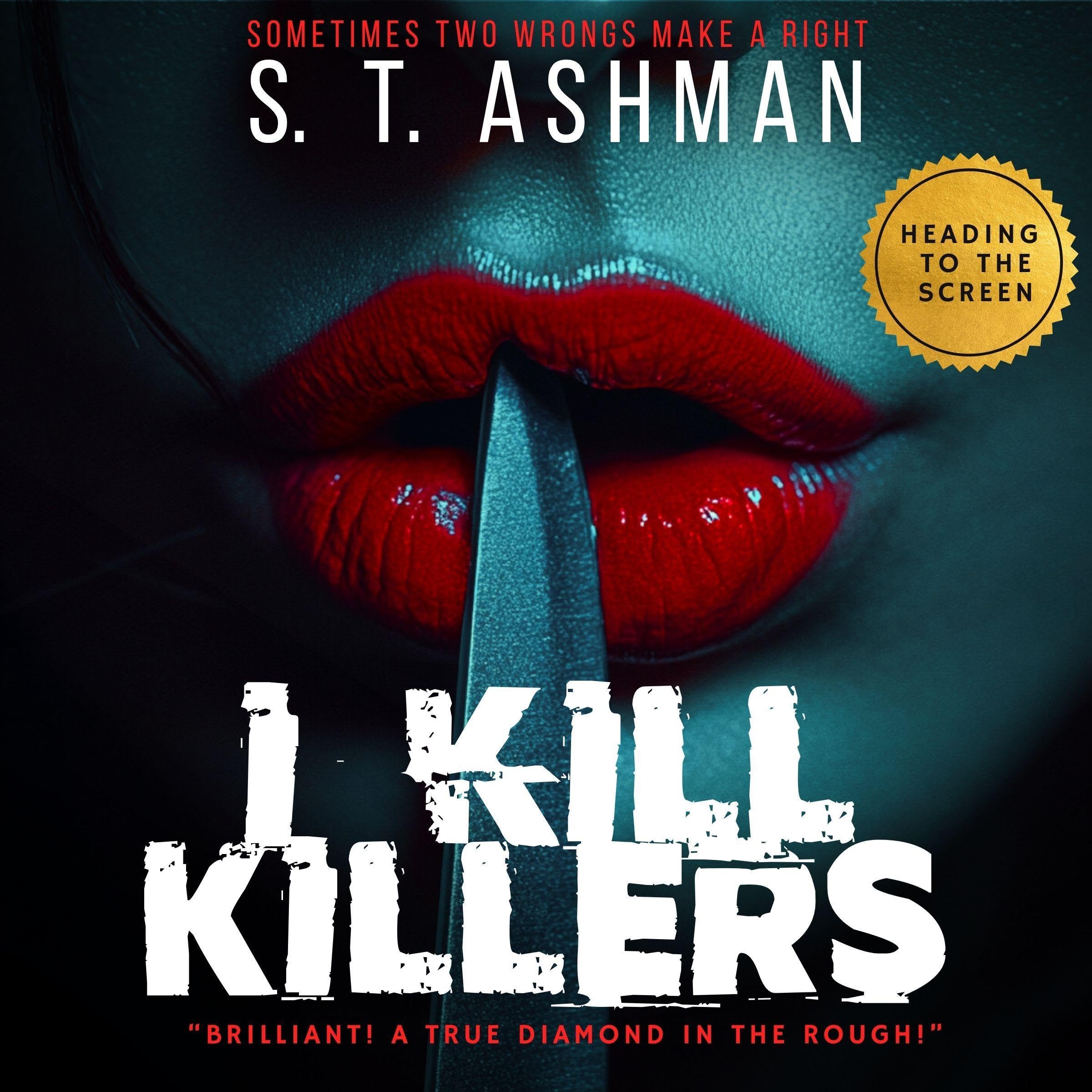 I Kill Killers: A Thriller Novel (Dark Thriller Chronicles Book 1)