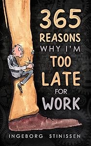 365 Reasons Why I'm Too Late at Work