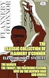 The Classic Collection of Flannery O'Connor. Eleven Short Stories. Illustrated: The Barber, The Turkey, The Partridge Festival, Why Do the Heathen Rage and others