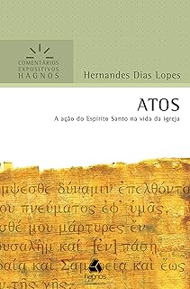 Atos: A ação do E.S. na vida da Igreja (Comentários expositivos Hagnos) (Portuguese Edition)