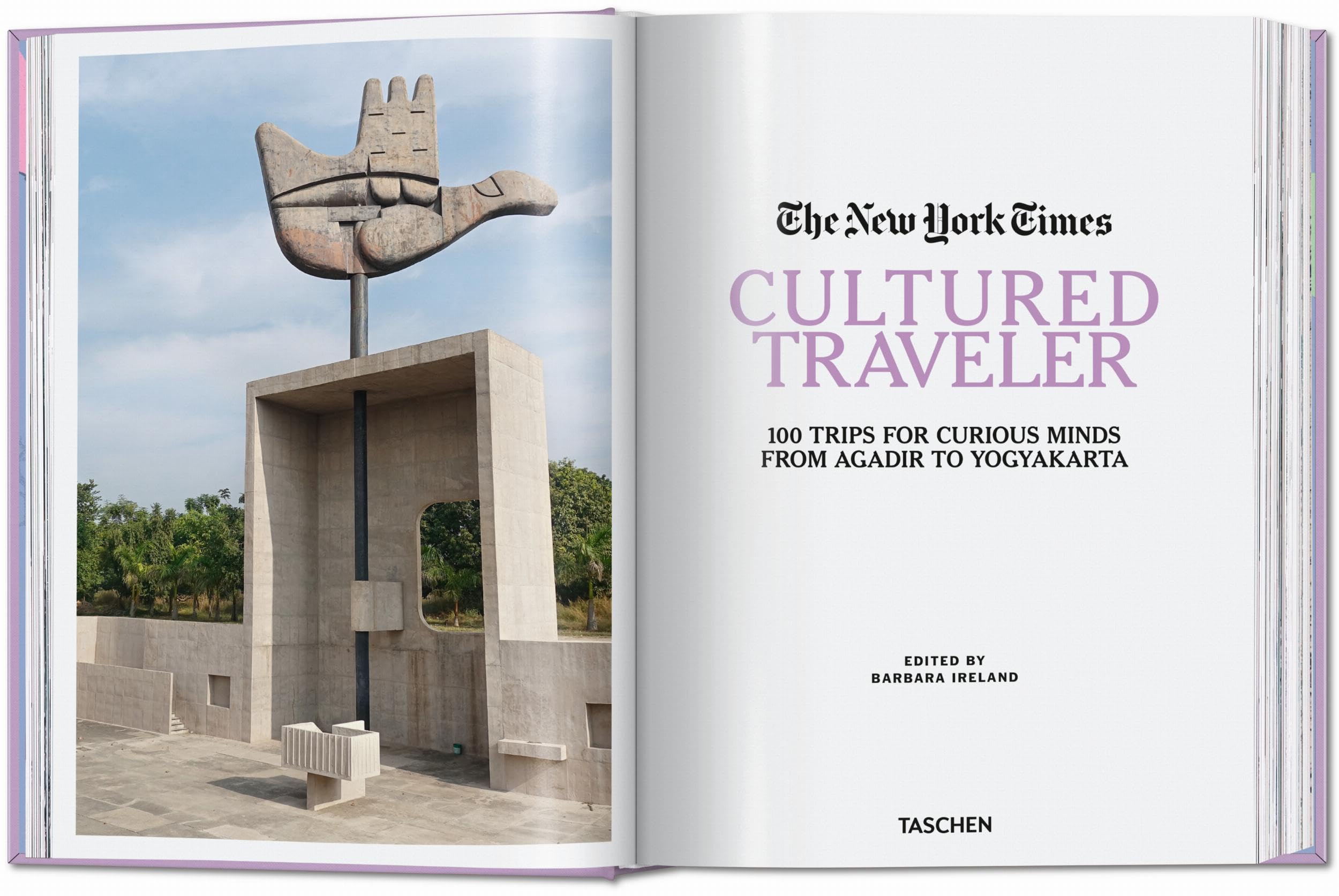 The New York Times: Cultured Traveler. 100 Trips for Curious Minds from Agadir to Yogyakarta