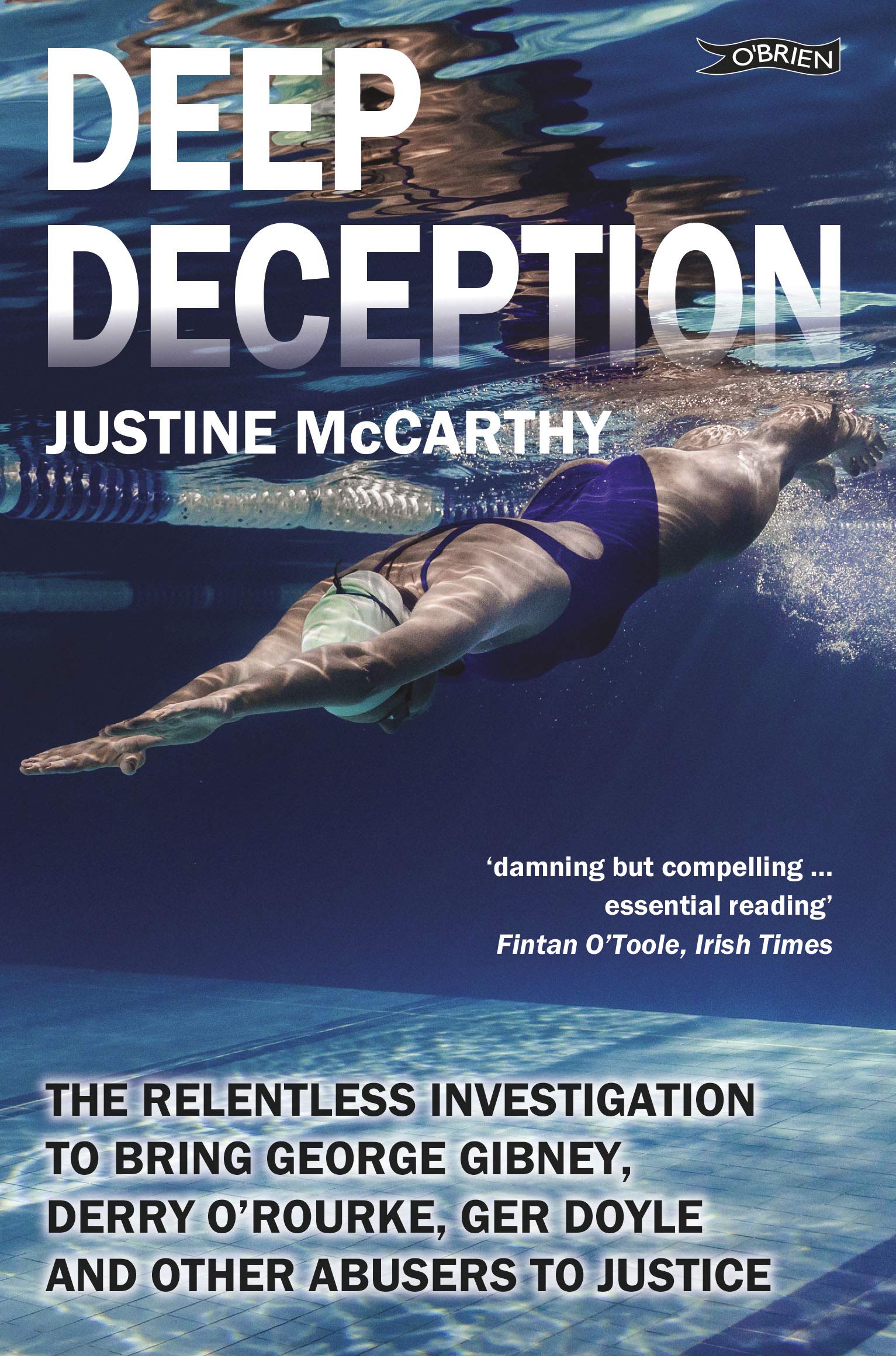 Deep Deception: The relentless investigation to bring George Gibney, Derry O’Rourke, Ger Doyle and other abusers to justice