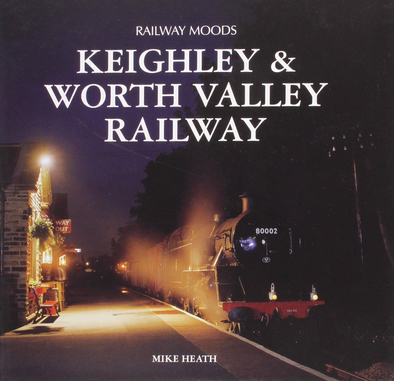 Railway Moods : The Keighley and Worth Valley Railway