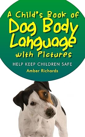 A Child's Book of Dog Body Language with Pictures