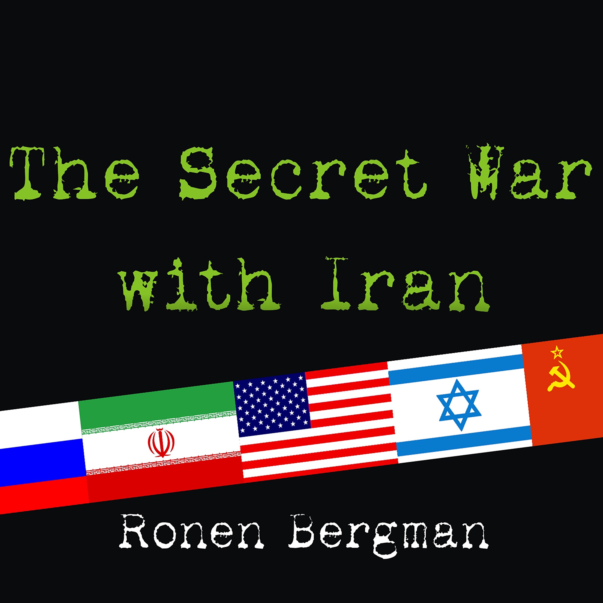 The Secret War with Iran