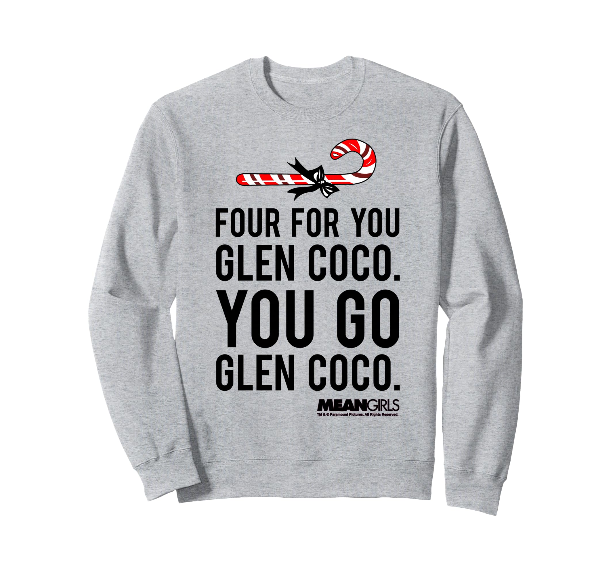 Mean Girls Four For Glen Coco You Go Sweatshirt