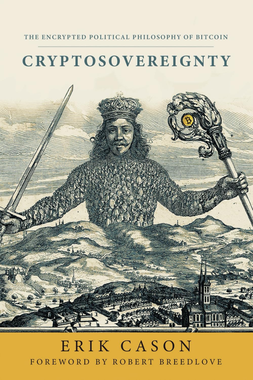 Cryptosovereignty: The Encrypted Political Philosophy of Bitcoin : Cason,  Erik, Breedlove, Robert: Amazon.fr: Livres